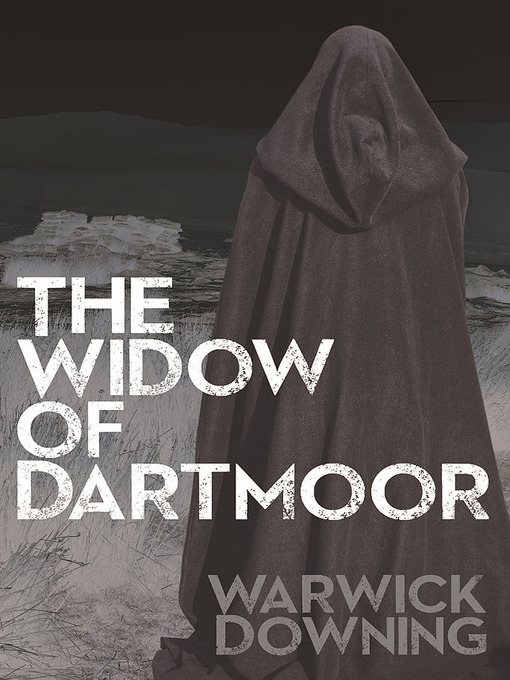 Title details for The Widow of Dartmoor by Warwick Downing - Available